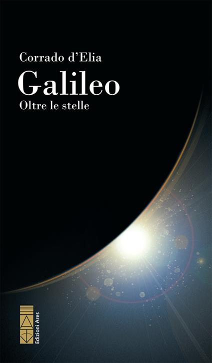 Galileo, oltre le stelle - Corrado D'Elia - ebook