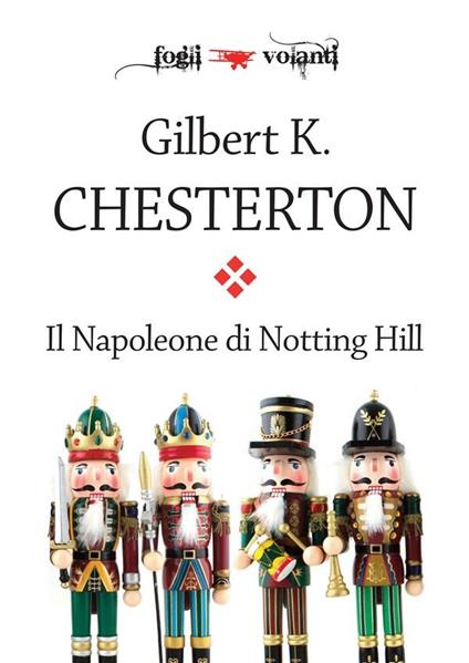 Il Napoleone di Notting Hill - Gilbert Keith Chesterton - ebook