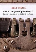 Non è un paese per onesti. Storia e storie di socialisti perbene