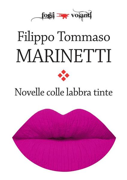 Novelle colle labbra tinte - Filippo Tommaso Marinetti - ebook