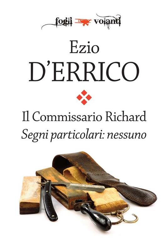 Segni particolari: nessuno. Il commissario Richard - Ezio D'Errico - ebook