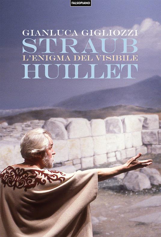 Straub/Huillet. L'enigma del visibile - Gianluca Gigliozzi - copertina