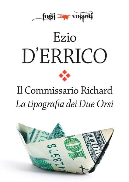 La Tipografia dei Due Orsi. Il commissario Richard - Ezio D'Errico - ebook
