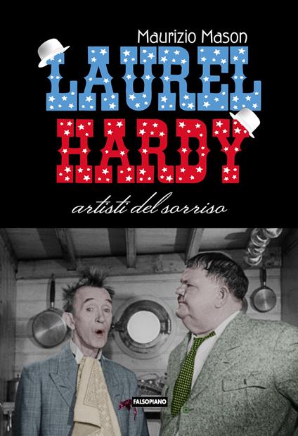 Laurel Hardy. Artisti del sorriso - Maurizio Mason - copertina