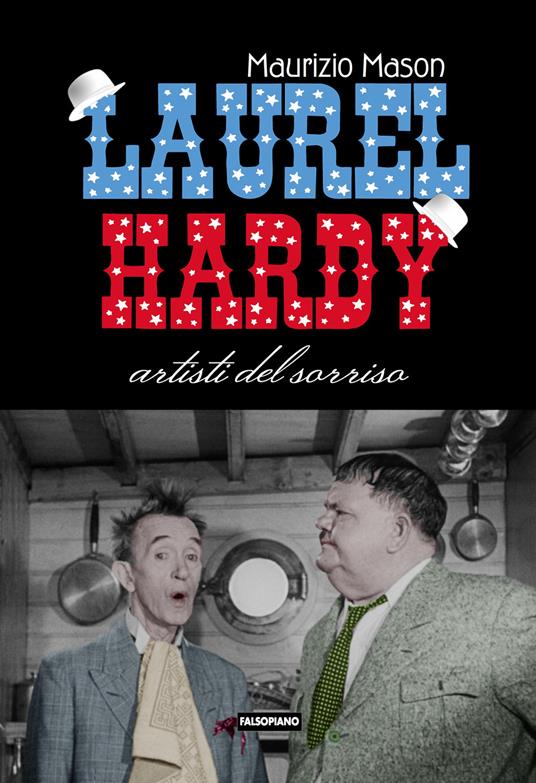 Laurel Hardy. Artisti del sorriso - Maurizio Mason - copertina