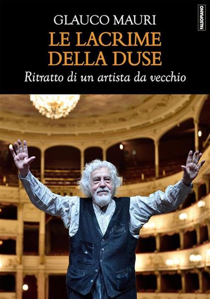 Le lacrime della Duse. Ritratto di un artista da vecchio - Glauco Mauri - ebook
