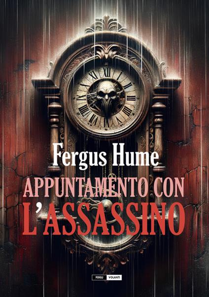 Appuntamento con l'assassino - Fergus Hume,Alberto Levorato - ebook