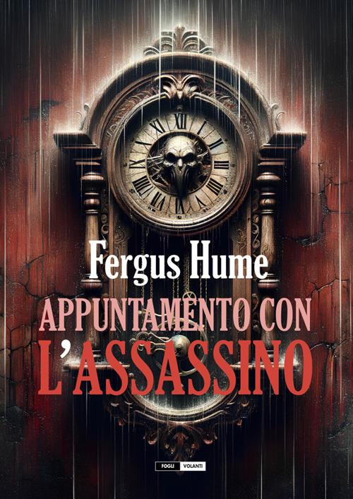 Appuntamento con l'assassino - Fergus Hume,Alberto Levorato - ebook