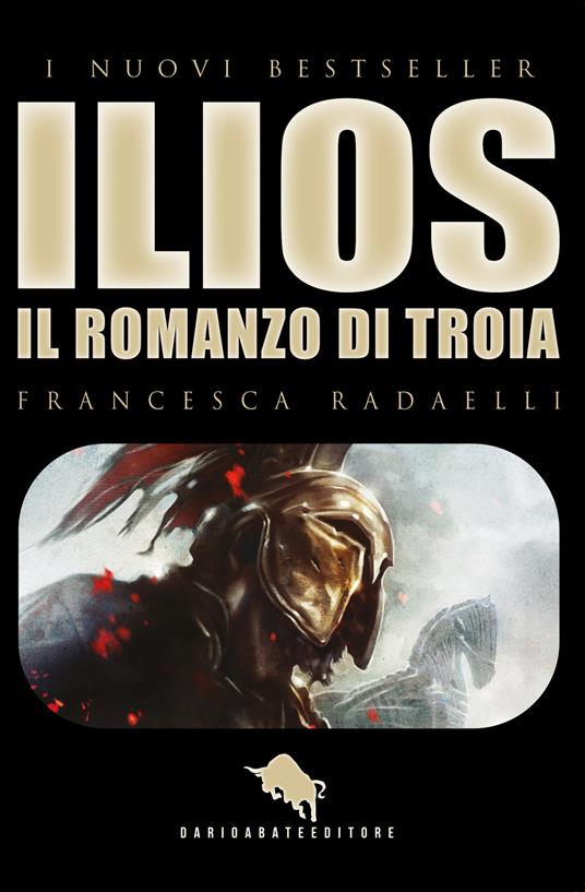 Ilios. La guerra di Troia - Francesca Radaelli - copertina