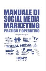 Manuale di social media marketing. Pratico e operativo