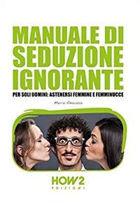 Manuale di seduzione ignorante - Marco Amoroso - copertina
