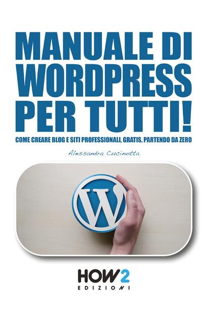 Manuale di wordpress per tutti! - Alessandra Cucinotta - copertina