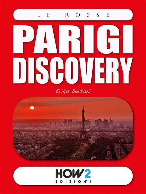 Parigi discovery - Erika Bertani - ebook