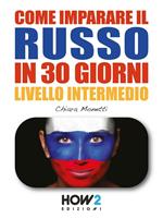 Come imparare il russo in 30 giorni. Livello intermedio