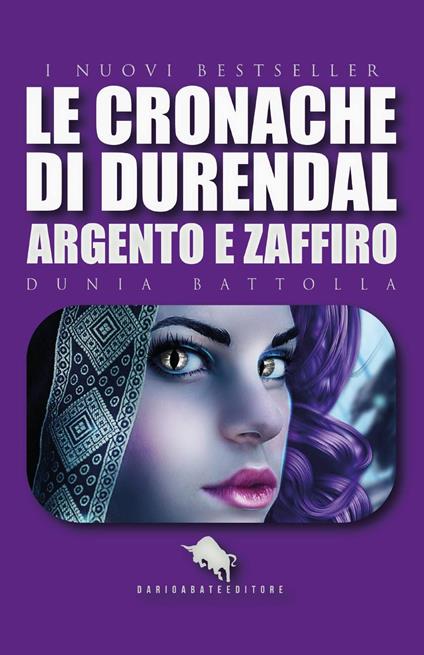 Argento e Zaffiro. Le cronache di Durendal - Dunia Battolla - copertina