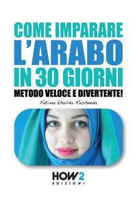 Come imparare l'arabo in 30 giorni. Metodo veloce e divertente! - Fatima Khalida Rasheeda - copertina