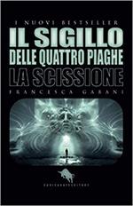 La scissione. Il sigillo delle quattro piaghe. La