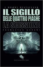 La scissione. Il sigillo delle quattro piaghe. La