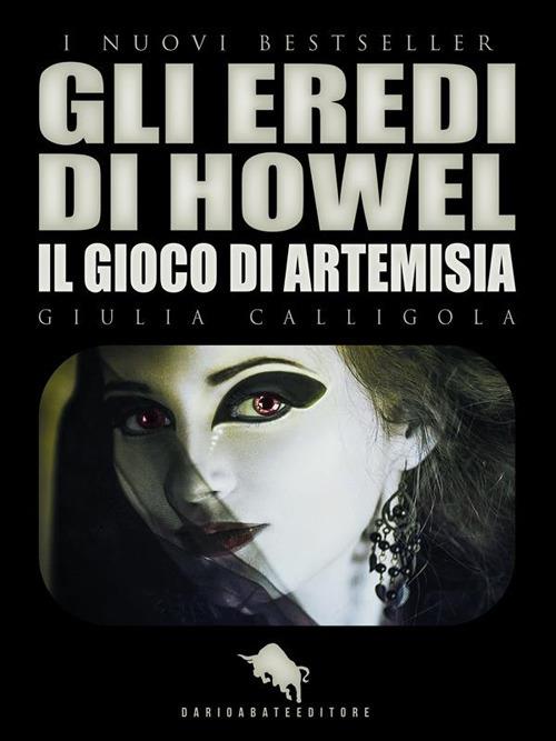 Il gioco di Artemisia. Gli eredi di Howel - Giulia Calligola - ebook