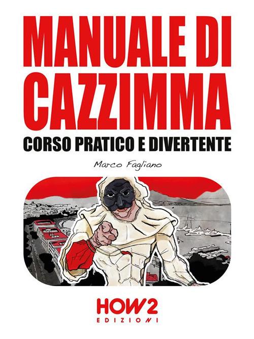 Manuale di cazzimma - Marco Fagliano - ebook