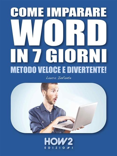 Come imparare Word in 7 giorni - Laura Infante - ebook