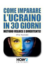 Come imparare l'ucraino in 30 giorni. Metodo veloce e divertente!