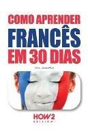 Libro Como aprender francês em 30 dias Alice Zanzottera