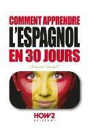 Libro Comment apprendre l'espagnol en 30 jours Giovanni Sordelli