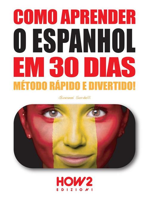Como aprender o Espanhol em 30 dias - Giovanni Sordelli - copertina