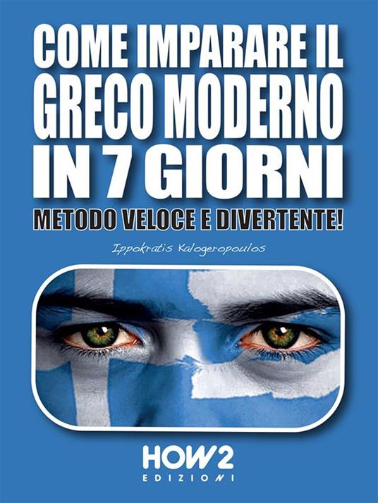 Come imparare il greco moderno in 7 giorni. Metodo veloce e divertente! - Ippokratis Kalogeropoulos - copertina