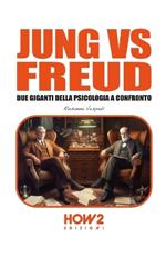 Jung vs Freud. Due giganti della psicologia a confronto