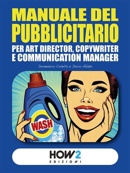 Manuale del pubblicitario. Per art director, copywriter e communication manager - Dario Abate,Domenico Colella - ebook