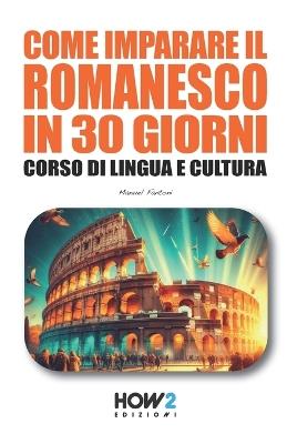 Come imparare il romanesco in 30 giorni - Manuel Fantoni - copertina