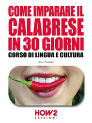 Come imparare il calabrese in 30 giorni. Corso di lingua e cultura