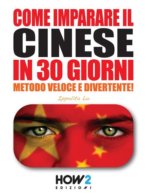 Come imparare il cinese in 30 giorni - Ippolita Lo - ebook