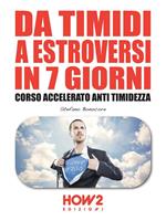 Da timidi a estroversi in 7 giorni. Corso accelerato anti timidezza