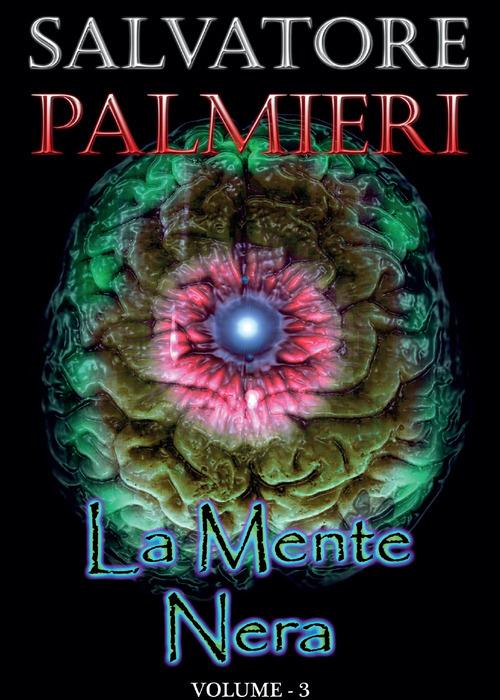 La mente nera. Vol. 3 - Salvatore Palmieri - copertina