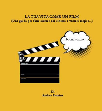 La tua vita come un film - Andrea Remine - copertina