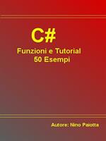 C#. Funzioni e tutorial. 50 esempi