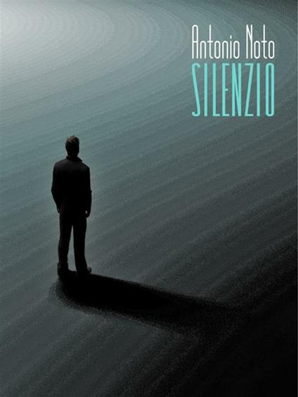 Silenzio - Antonio Noto - ebook