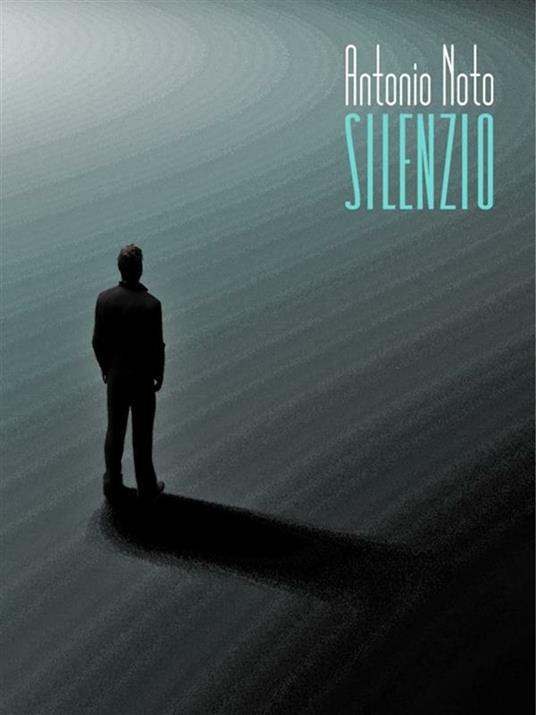 Silenzio - Antonio Noto - ebook