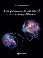 Posso parlare con te dell'essere?