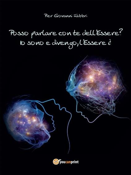 Posso parlare con te dell'essere? - Pier Giovanni Fabbri - ebook
