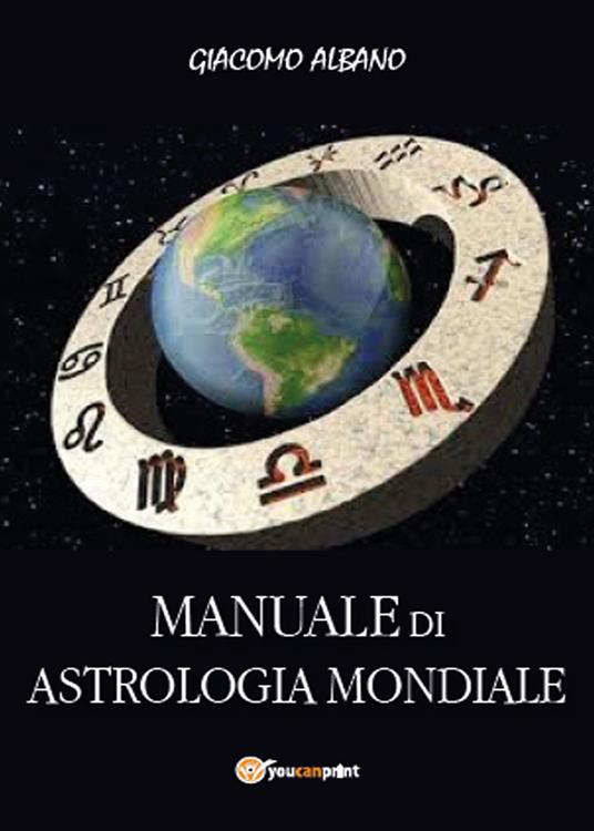 Manuale di astrologia mondiale - Giacomo Albano - copertina