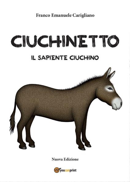 Ciuchinetto il sapiente ciuchino - Franco Emanuele Carigliano - copertina