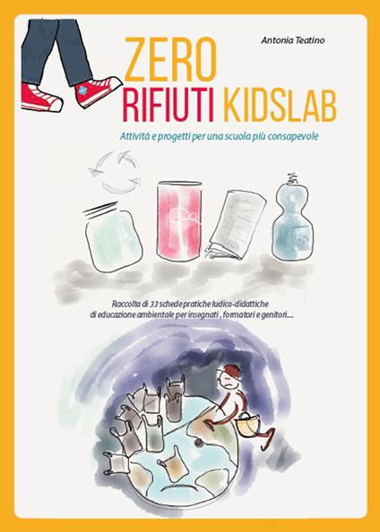 Zero rifiuti kidsLab, attività e progetti per una scuola consapevole - Antonia Teatino - copertina