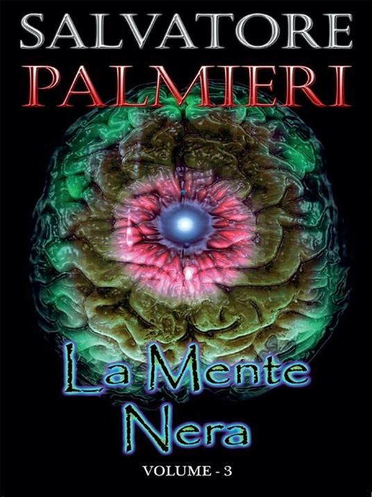 La mente nera. Vol. 3 - Salvatore Palmieri - ebook