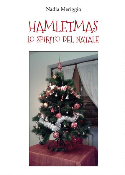 Hamletmas. Lo spirito del Natale - Nadia Meriggio - copertina