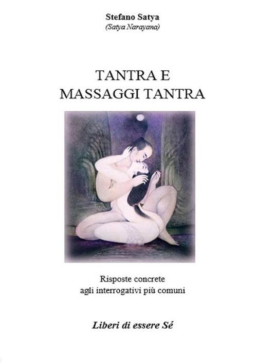 Tantra e massaggi tantra - Stefano Paggini - ebook