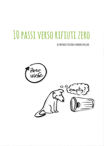 10 passi verso rifiuti zero - Barbara Pollini,Antonia Teatino - copertina